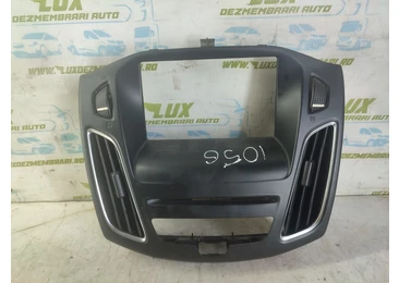 Grila ventilatie bord f1eb-18835-ee Ford Focus 3 (facelift) (2014 - 2020) 1.5 tdci AEDA AEDA